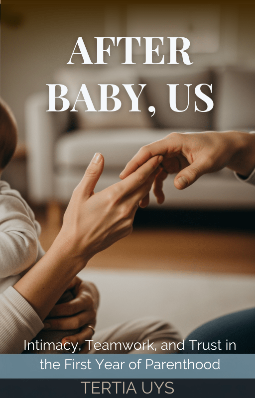 After Baby, Us: The Complete Relationship Guide for New Parents Navigating Love, Intimacy, and Partnership - Thrive Together eBooks