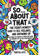 So about that - A teens honest guide to sex , feelings and growing up (13 - 15yrs) - Thrive Together eBooks