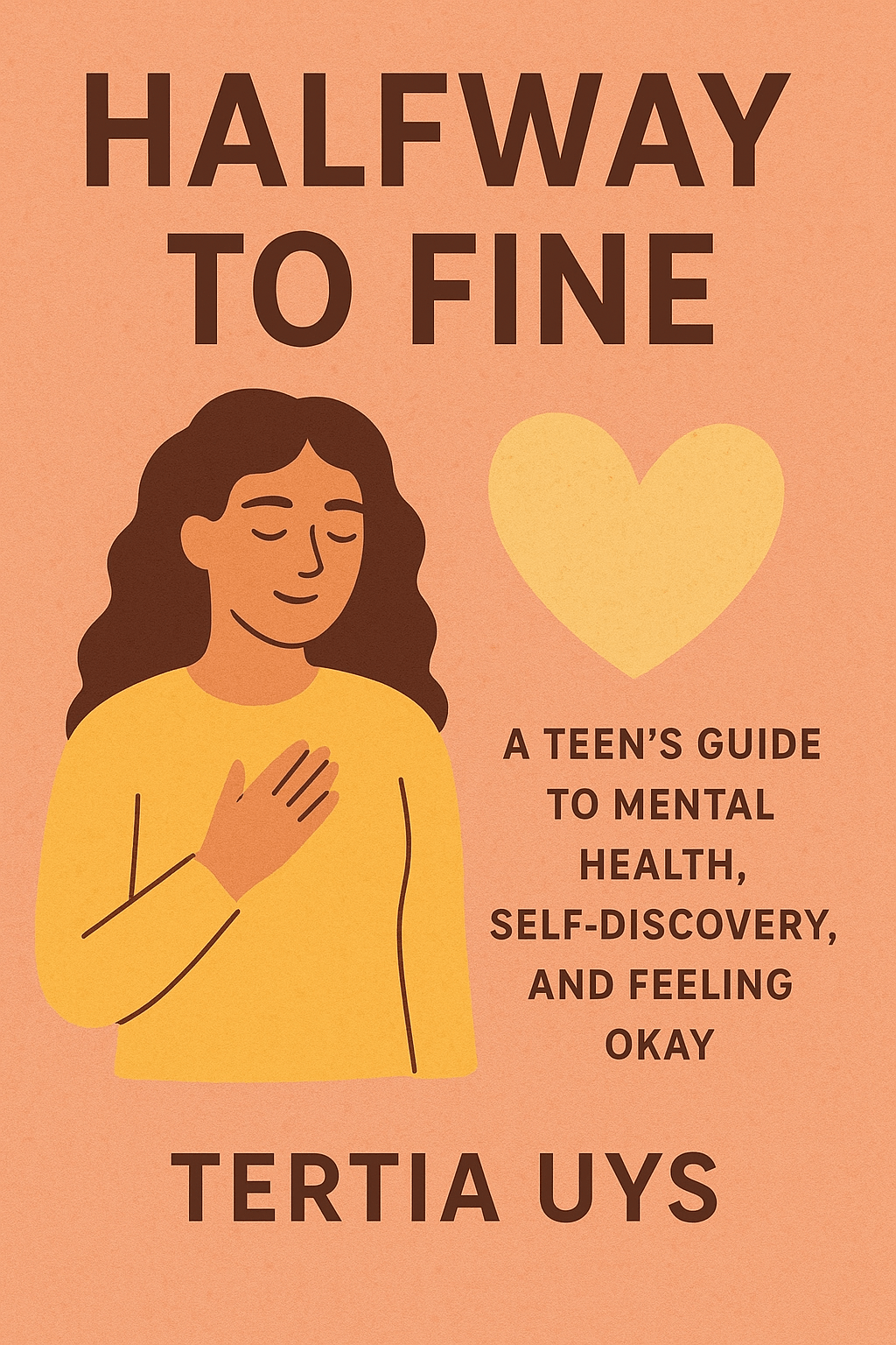 Halfway to Fine: A Teen’s Guide to Mental Health, Self - Discovery, and Feeling Okay - Thrive Together eBooks