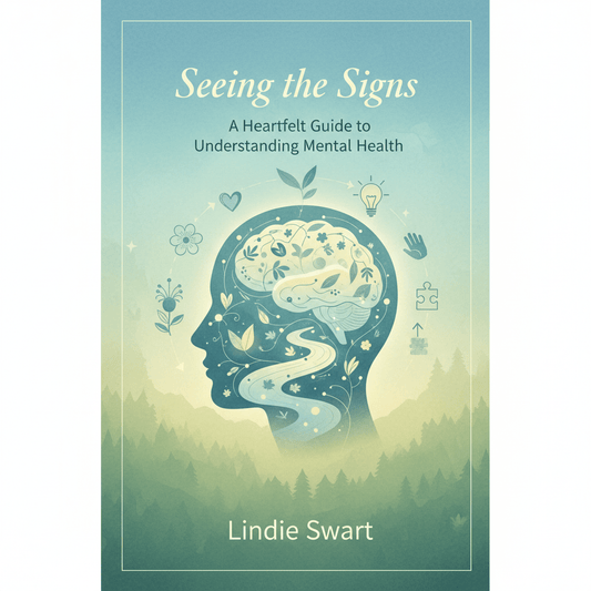Seeing the Signs: Your Complete Guide to Understanding Mental Health and Recognizing Warning Signs Early - Thrive Together eBooks