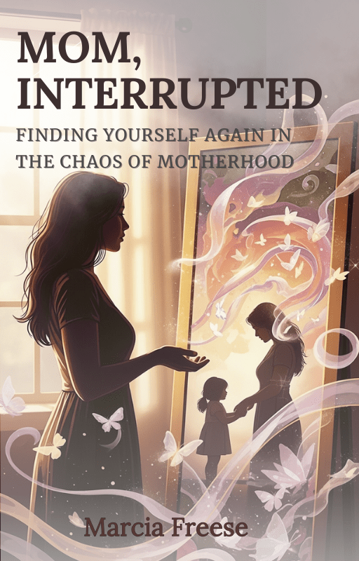 Mom Interrupted: Finding Yourself In The Chaos Of Motherhood - Thrive Together eBooks