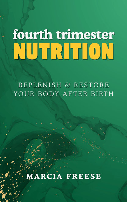 Fourth Trimester Nutrition: Replenish & Restore Your Body After Birth - Thrive Together eBooks