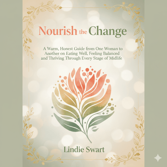 “Nourish the Change: A Natural Nutrition & Lifestyle Plan for Menopause” - Thrive Together eBooks