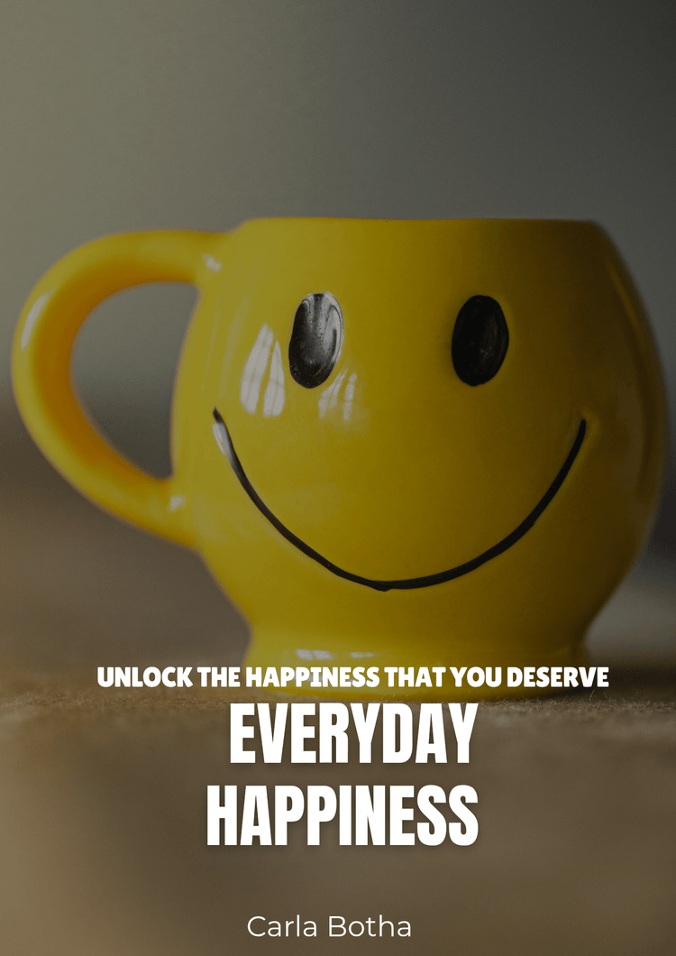 Everyday happiness - unlock the happiness that you deserve - Thrive Together eBooks