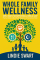 Whole Family Wellness - eBook. - Thrive Together eBooks