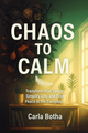 Chaos to Calm - Transform Your Life from Overwhelm to Peace - Thrive Together eBooks